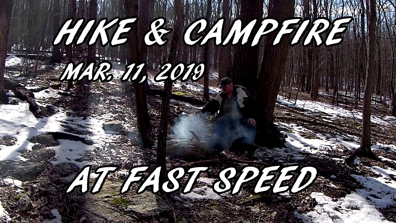 Hike & Campfire from 03/11/2019 At Fast Speed