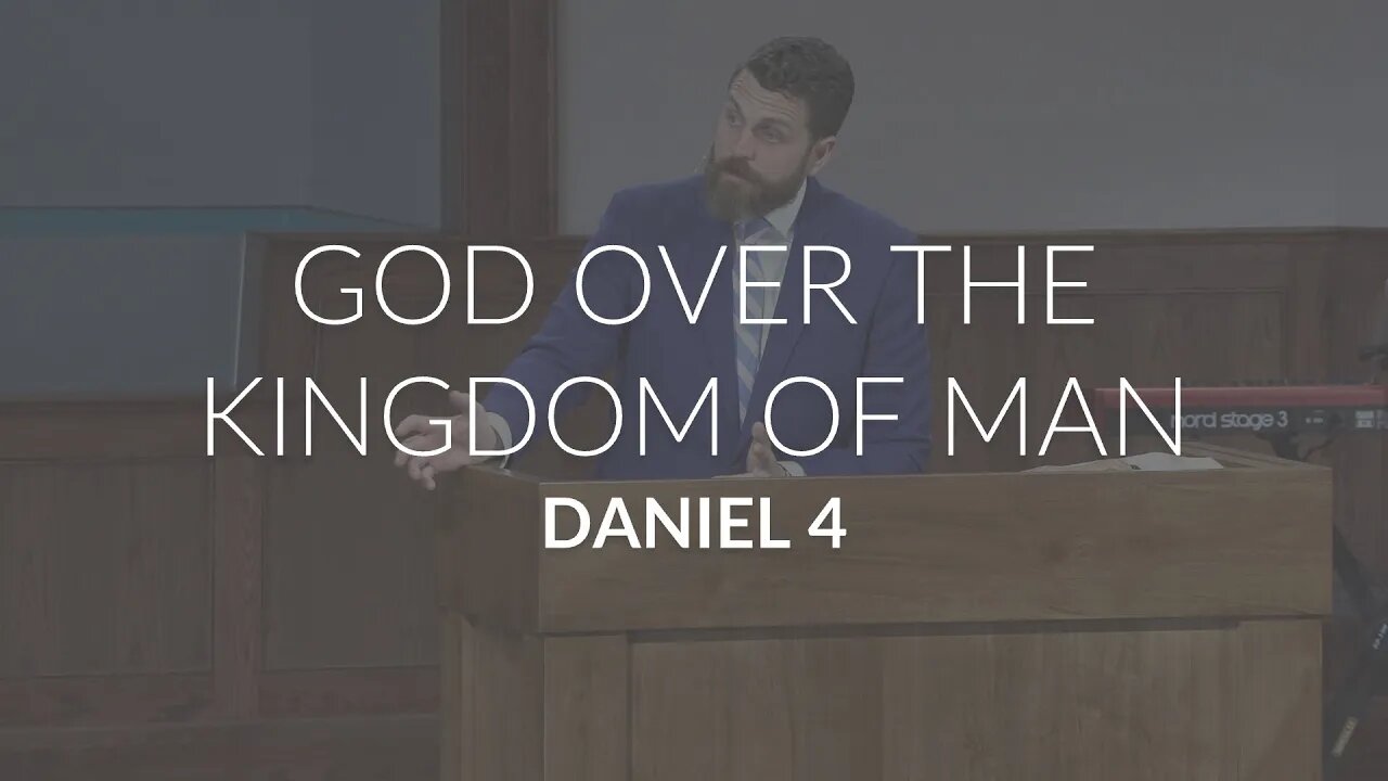 God Over The Kingdom Of Man (Daniel 4)