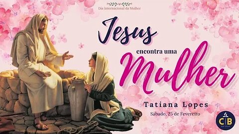 Jesus Encontra Uma Mulher - Tatiana Lopes