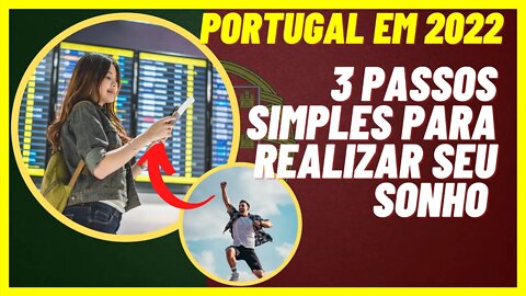 3 passos para ir para Portugal em 2022 | Comece fazendo isso | Negritinh pelo mundo