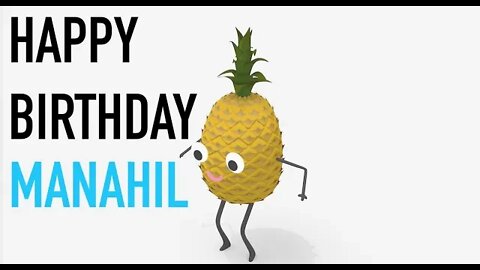Happy Birthday MANAHIL! - PINEAPPLE Birthday Song