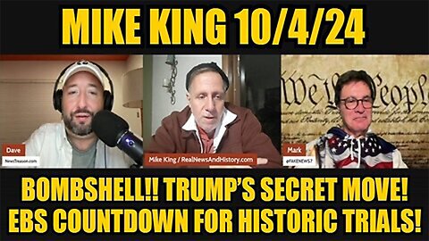 Mike King 10/5/24 - BOMBSHELL!! Trump’s Secret Move! EBS Countdown for Historic Trials