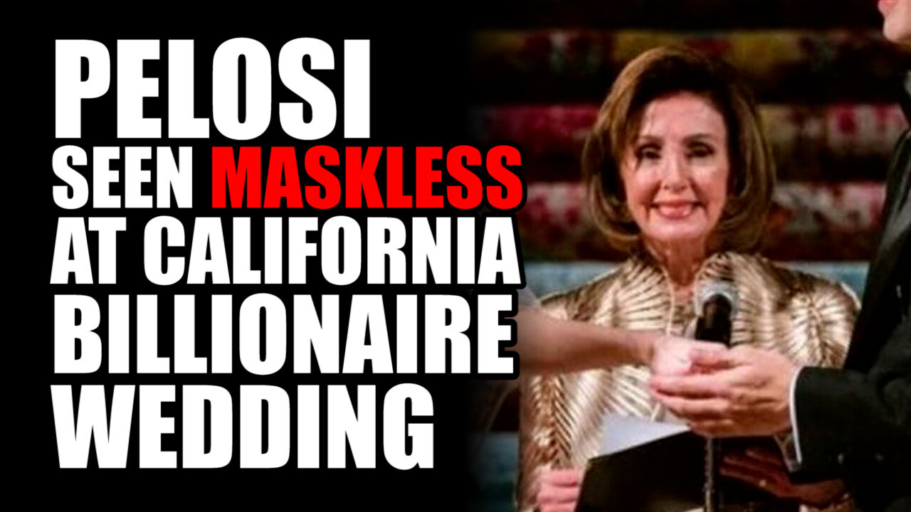 Pelosi Seen MASKLESS at California Billionaire Wedding