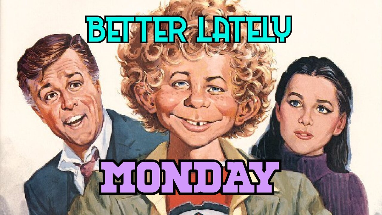 Better Lately - Monday