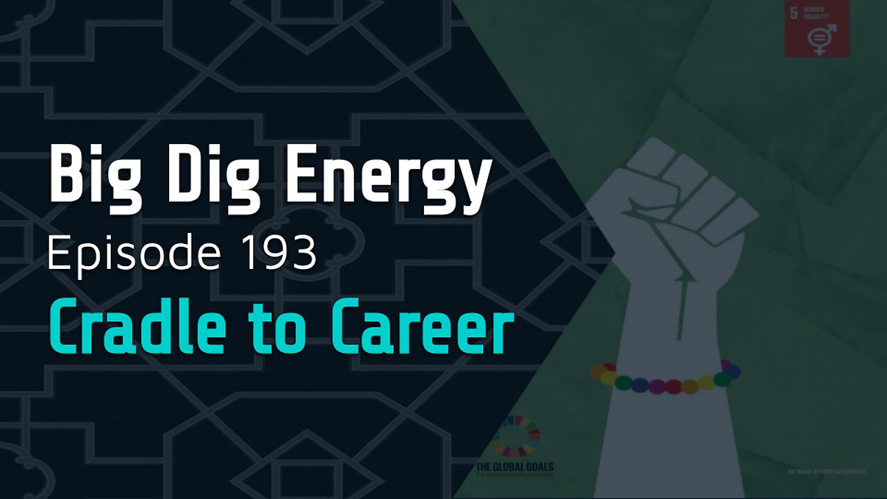 Big Dig Energy Episode 193: Cradle to Career