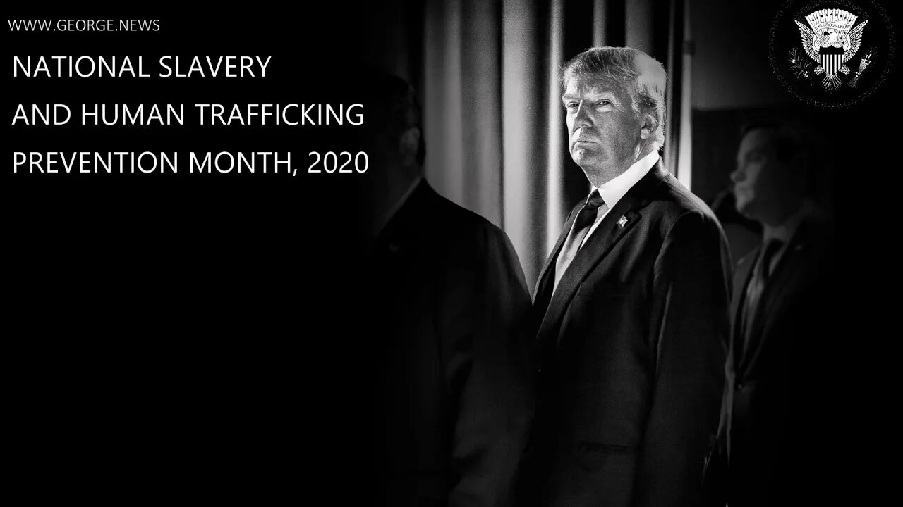 NATIONAL SLAVERY & HUMAN TRAFFICKING PREVENTION MONTH, 2020. A PROCLAMATION by @Donald J Trump