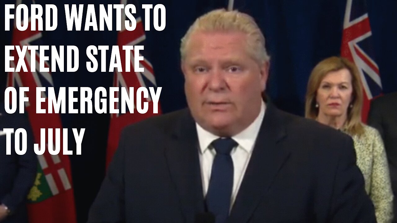 Ford Wants Ontario's Emergency Extended To July To Help Get Over The 'Hump'