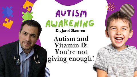 Autism and Vitamin D: You’re not giving enough!