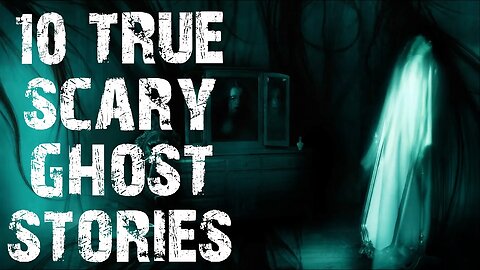 10 TRUE Disturbing Ghost & Paranormal Scary Stories | Horror Stories To Fall Asleep To