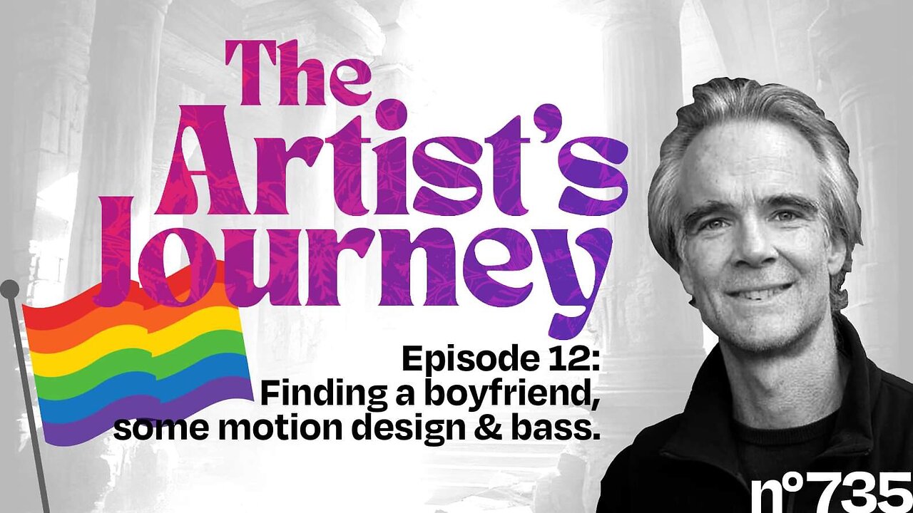 The Artist’s Journey, pride edition where I consider finding a boyfriend, some motion design & bass