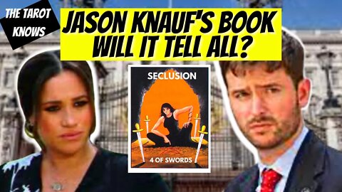 🔴 JASON KNAUF'S BOOK! WILL IT REVEAL THE 1 TRUTH MEGHAN TOLD IN THE OPRAH INTERVIEW? #thetarotknows