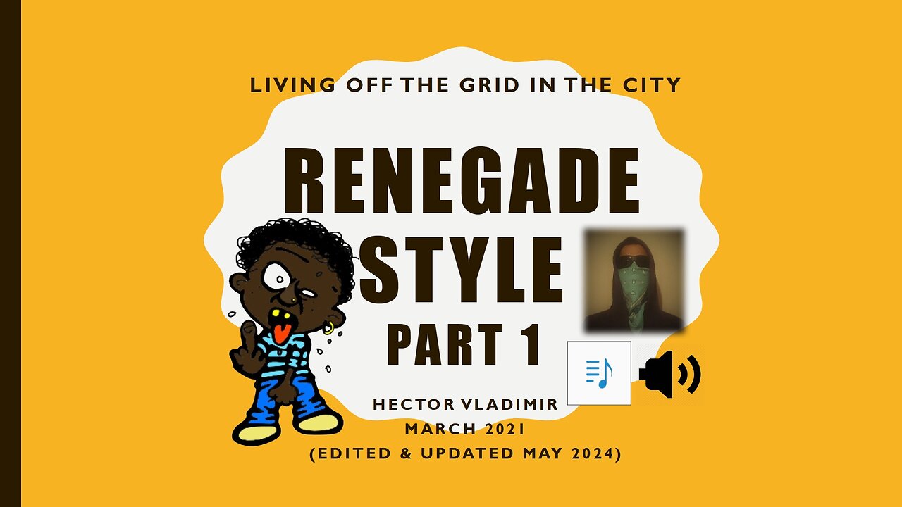 Off the grid renegade style - part 1