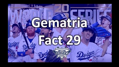 Gematria Fact 29 - 2020 Los Angeles Dodgers