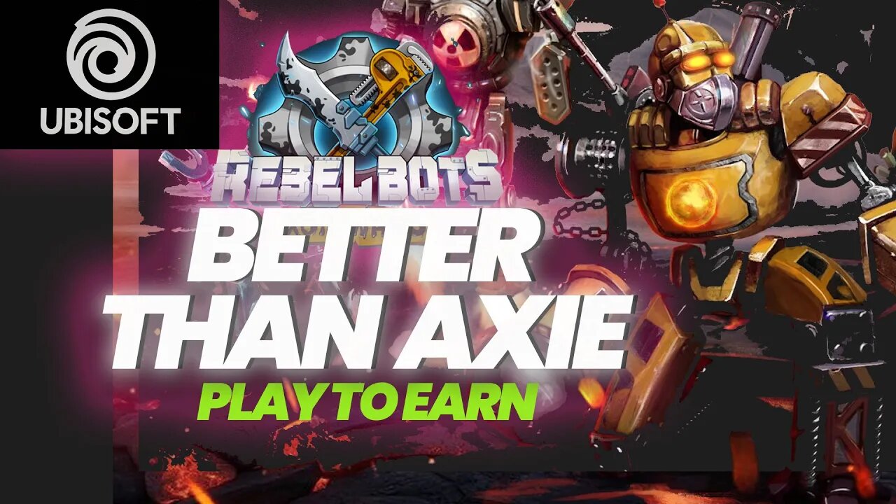 Ubisoft Backed Play To Earn - Rebel Bots Is The Next Axie Infinity