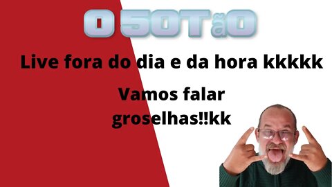 Live fora do dia e da hora, vamos falar groselhas!!kkkkkkkkkkk