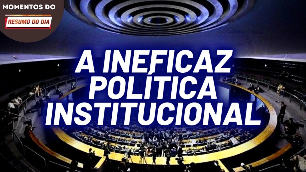 A velha ditadura do Congresso e a entrega do país | Momentos