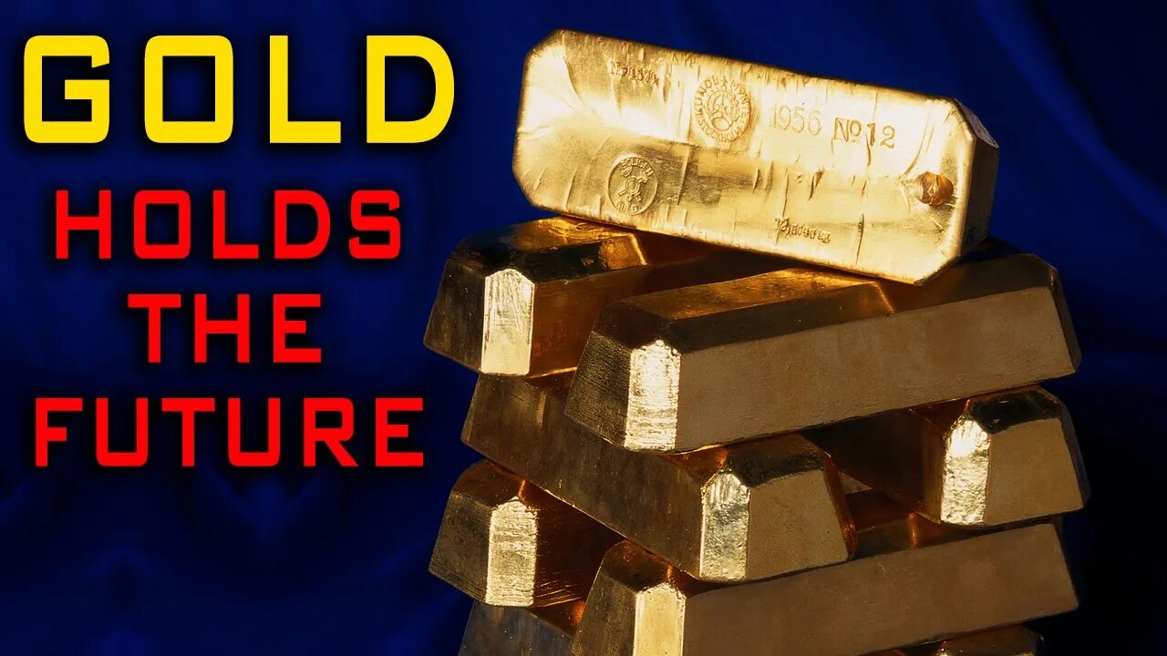 Gold Holds The Future!