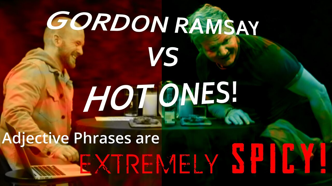 SPICY ENGLISH LESSON WITH GORDON RAMSAY AND HOT ONES