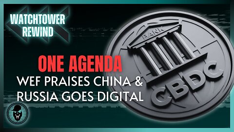 One Agenda: WEF Praises China & Russia Goes Digital