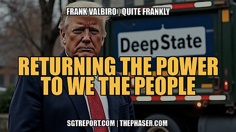 RETURNING POWER TO THE WE THE PEOPLE -- Quite Frankly