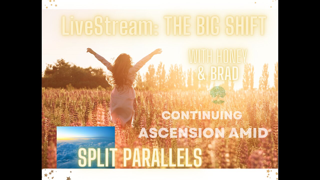 🛑LIVESTREAM🛑 The BIG SHIFT: Continuing✨ASCENSION✨Amid the Parallel SPLIT with Honey & Brad