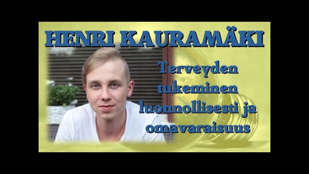 ATOMIstudio: Henri Kauramäki - Terveyden tukeminen luonnollisesti ja omavaraisuus 2.6.22
