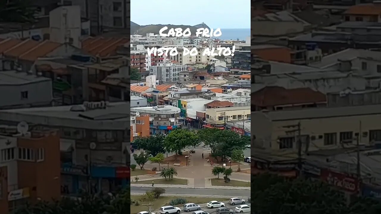 Cabo Frio hoje [ Do alto do morro da guia] #shorts =#riodejaneiro #cabofrio