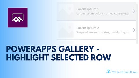 PowerApps Gallery - Highlight Selected Row