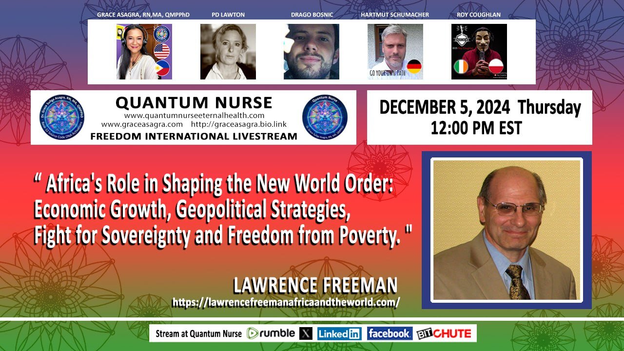 Featured Guest: Lawrence Freeman -Africa's Role in Shaping the New Global Order: Economic Growth, Geopolitical Strategies, Fight for Sovereignty and Freedom from Poverty- w/ special guest hosts Drago Bosnic & PD Lawton