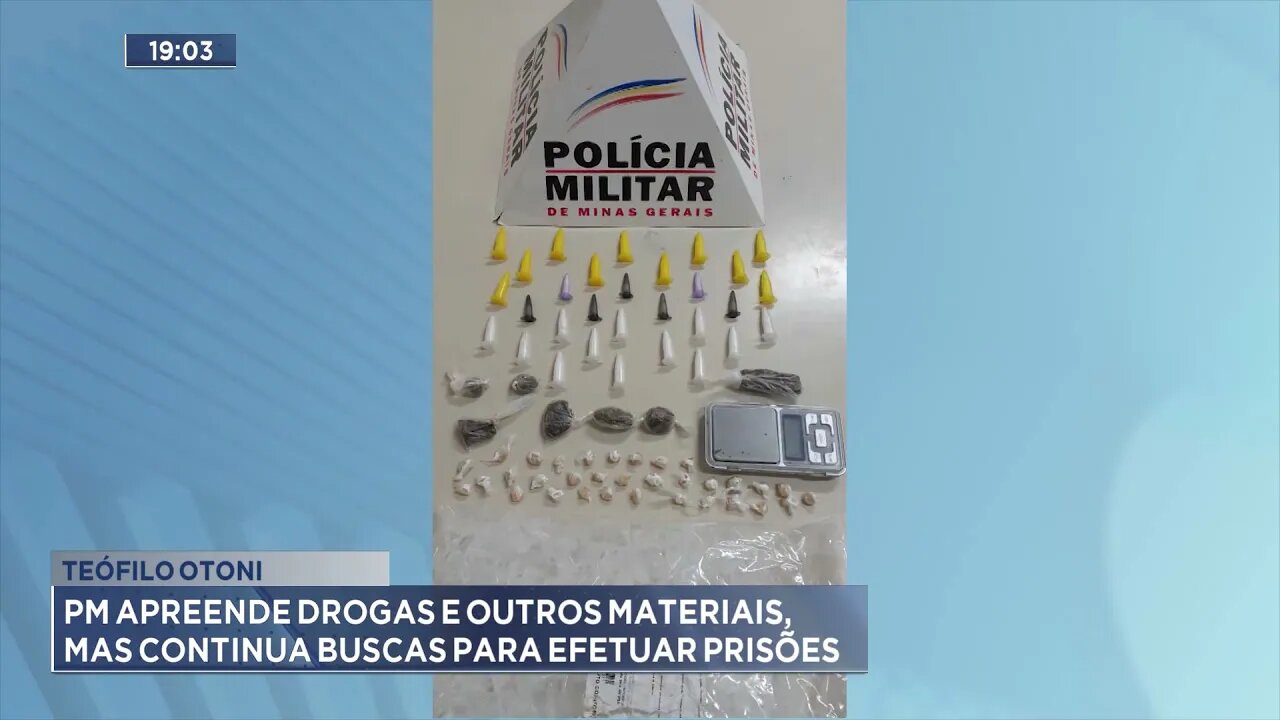 Teófilo Otoni: PM apreende drogas e outros materiais, mas continua buscas para efetuar prisões