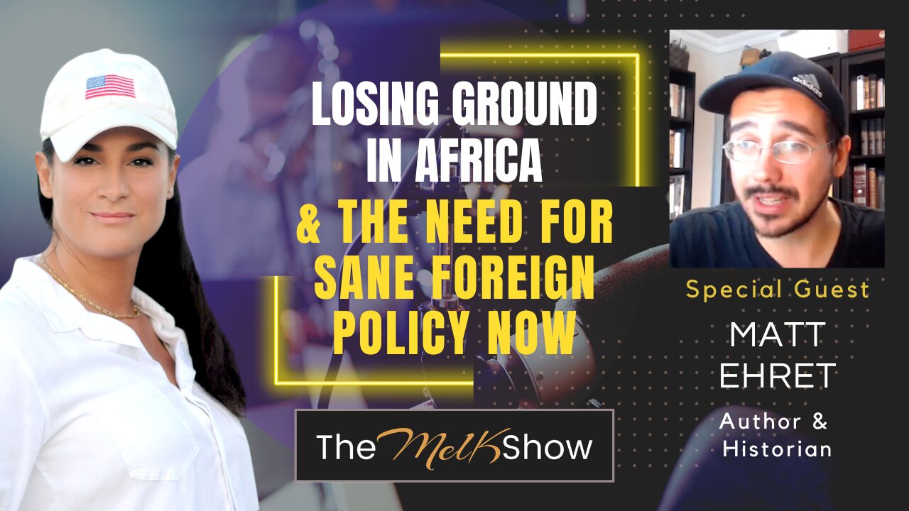 Mel K & Matt Ehret | Losing Ground in Africa & the Need for Sane Foreign Policy Now | 8-17-23