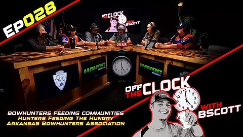 Bowhunters Feeding Communities | Off The Clock with B Scott | Ep028