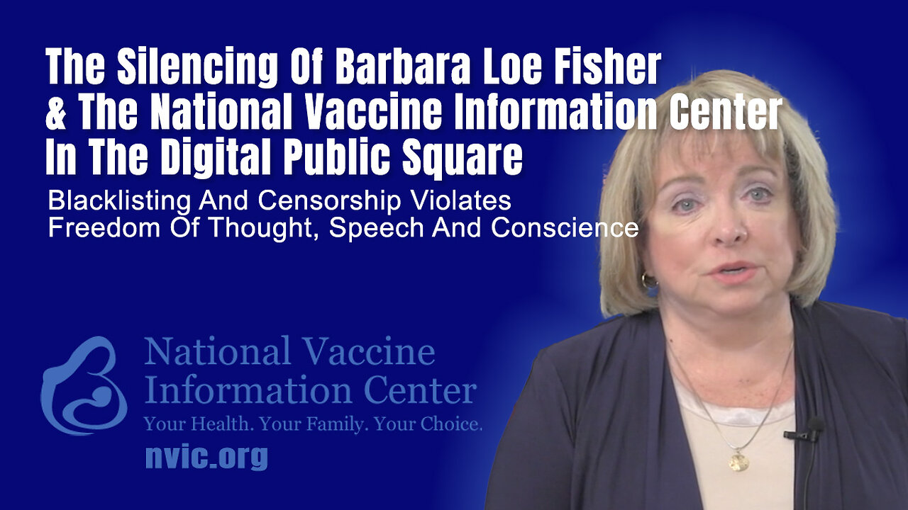 The Silencing Of Barbara Loe Fisher & The NVIC In The Digital Public Square