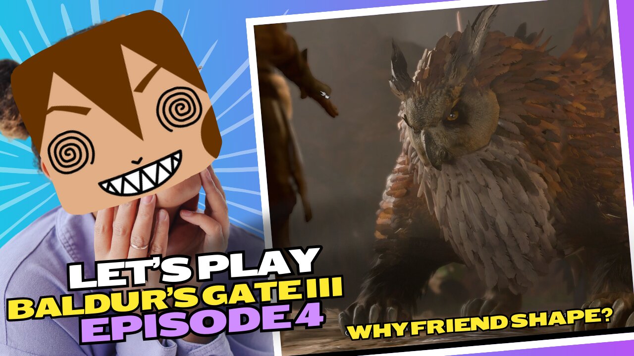 Let's Play BG3 Ep 4: Seeking out the Owlbear!