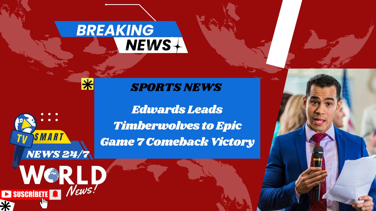 Smart News 24/7 | Edwards Leads Timberwolves to Epic Game 7 Comeback Victory!