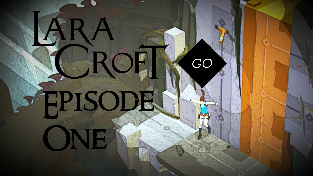 Lara Croft GO! - [E01] - Let Lara GO!