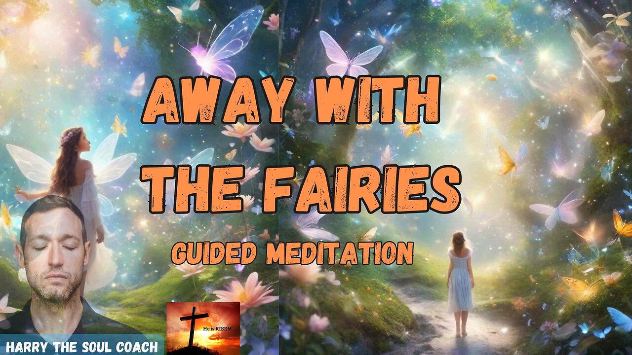 Away with The Fairies Guided Meditation