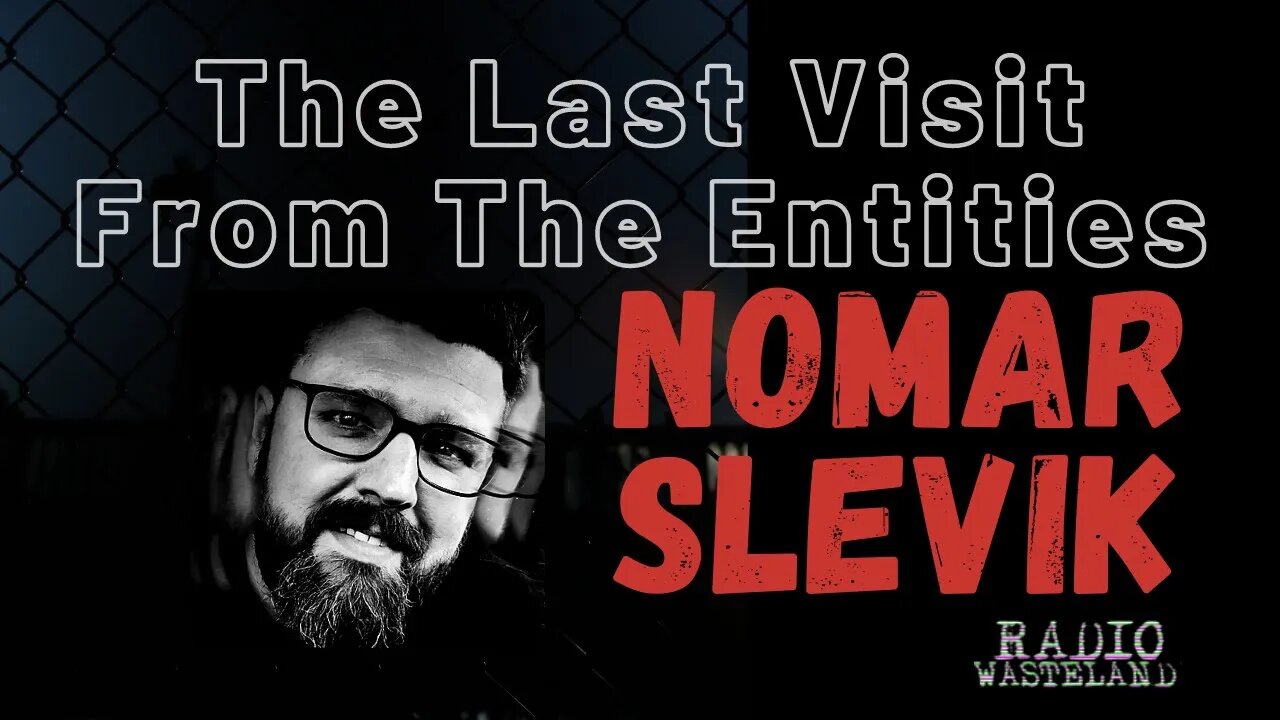 The Last Visit From The Entities | Nomar Slevik