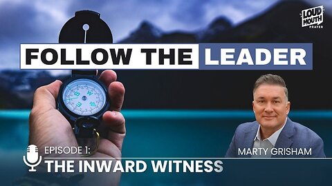 FOLLOW THE LEADER - The Guide On The Inside - Marty Grisham of Loudmouth Prayer