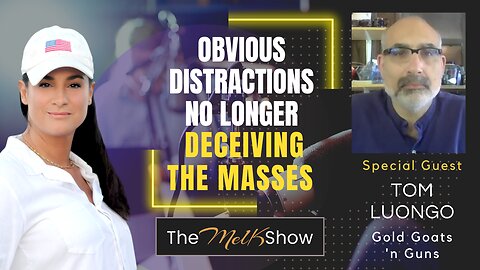 Mel K & Tom Luongo | Obvious Distractions No Longer Deceiving the Masses | 4-24-23