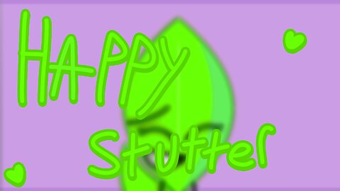 Happy Stutter meme // BFB/BFDI Leafy