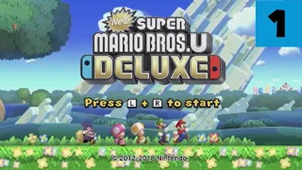 Let’s Play New Super Mario Bros U deluxe - Episode 1 - it’s Mario time!