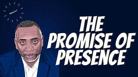 The Promise of Presence | Exodus 3:10-12