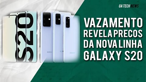 Vazamento revela preços da nova linha Galaxy S20
