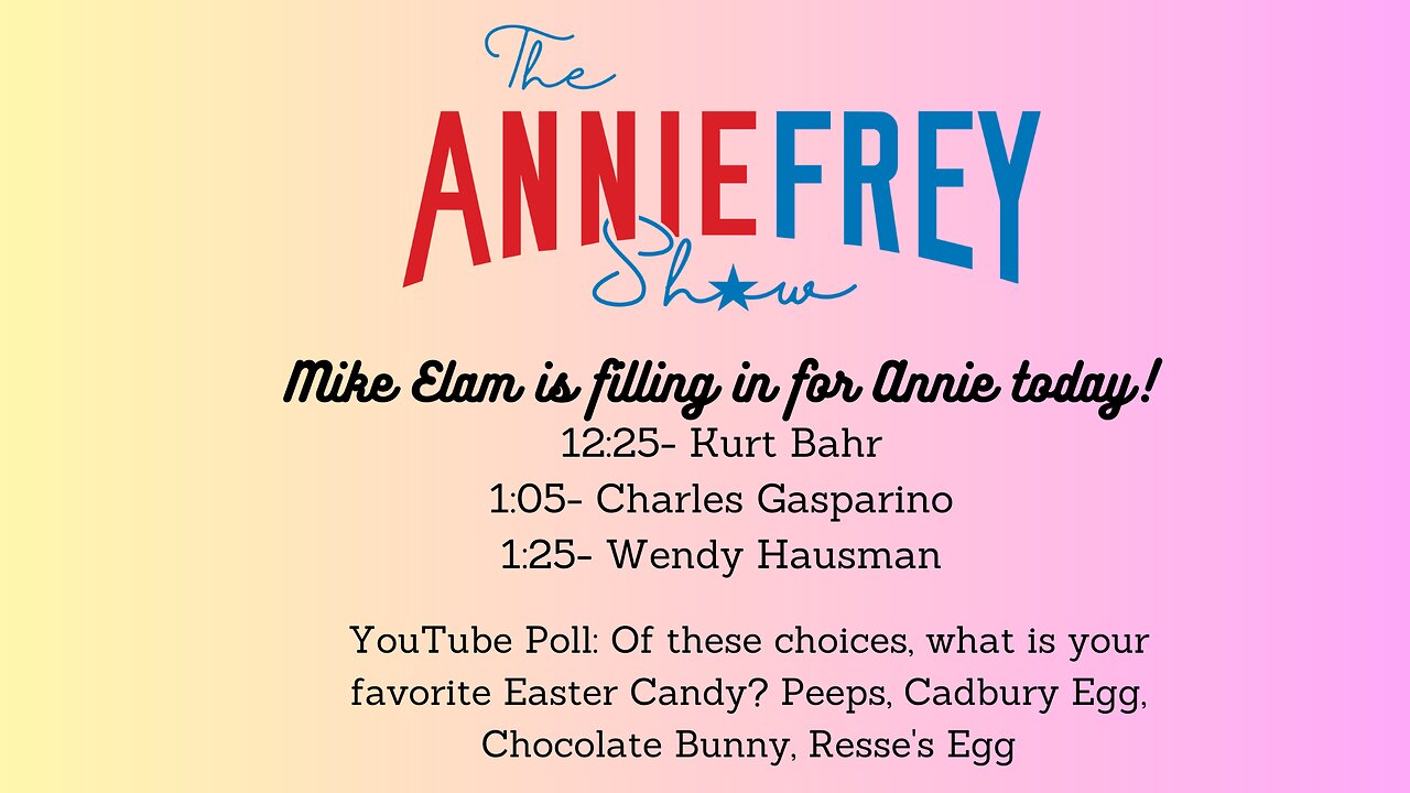 Easter Candy, Ask Us Anything, & Good News • Annie Frey Show 4/7/23