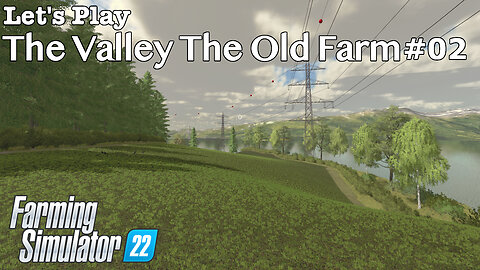 Let's Play | The Valley The Old Farm | #02 | Farming Simulator 22