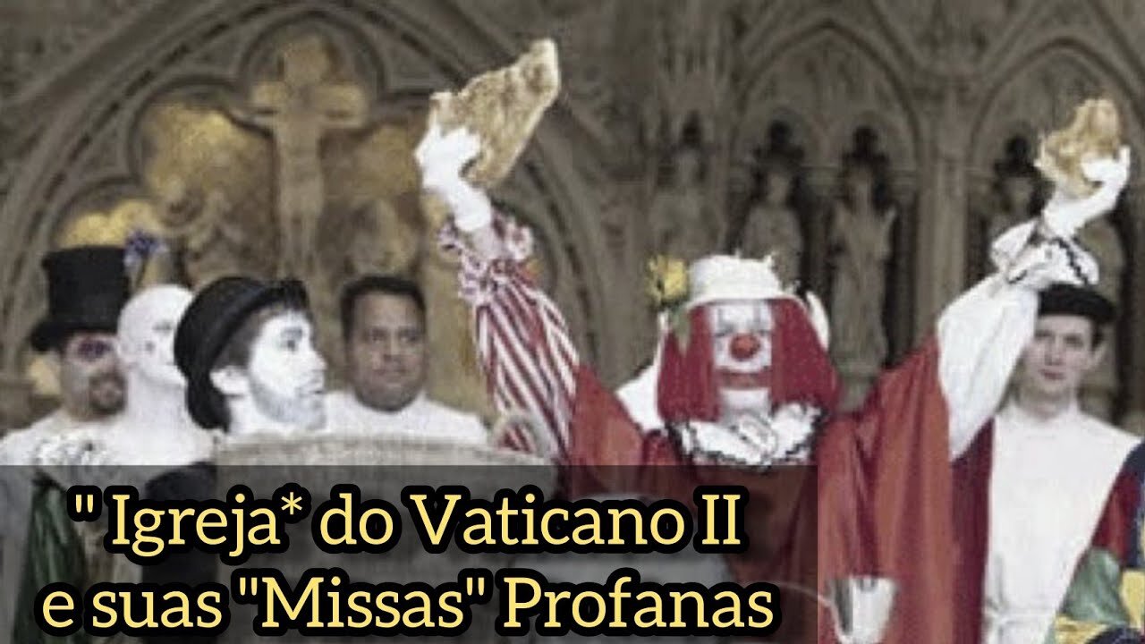 A "Nova Igreja " do Vaticano II e suas "Missas" Profanas.