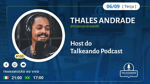 Thales Andrade - Host do Talkeando | Talkeando Podcast #100