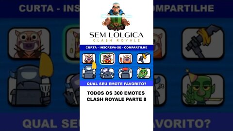 TODOS OS 300 EMOTES CLASH ROYALE PARTE 8 #shorts