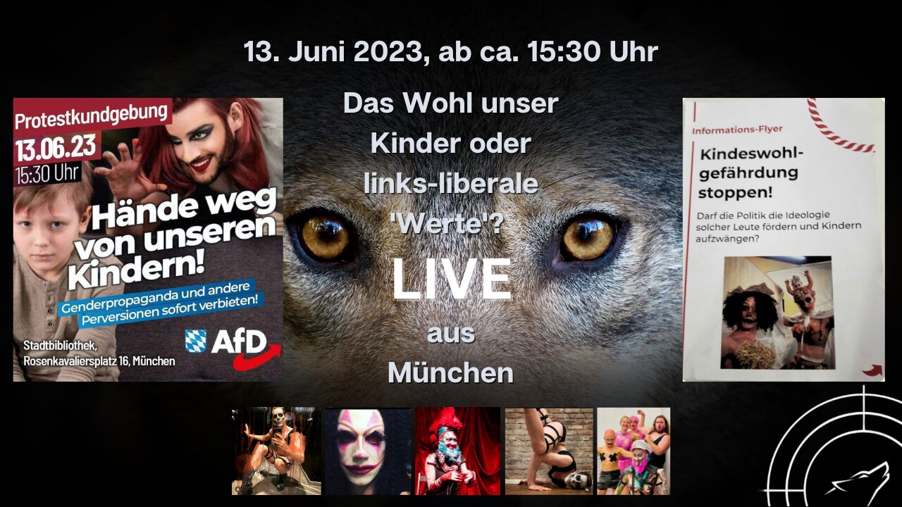 🔴 💥 LIVE I München - Das Wohl unserer Kinder oder links-liberale "Werte"? - 13.06.2023 💥